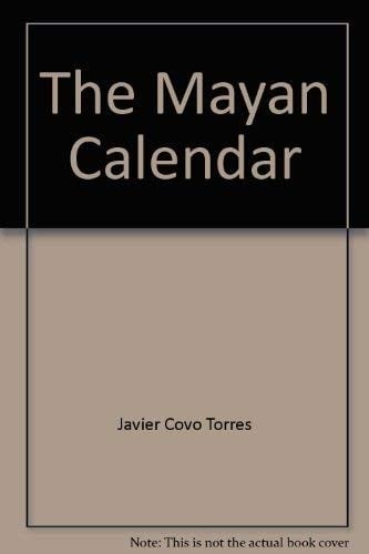 The Mayan Calendar (A brief and current view of the concept of time amongst the ancient Maya)