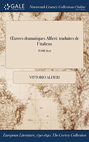 Œuvres dramatiques ďAlfieri: traduites de l'italiens; TOME I(er) (French Edition)