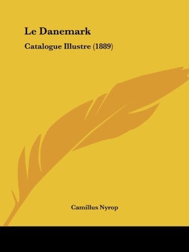 Le Danemark: Catalogue Illustre (1889) (French Edition)