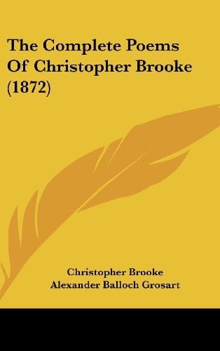 The Complete Poems Of Christopher Brooke (1872)
