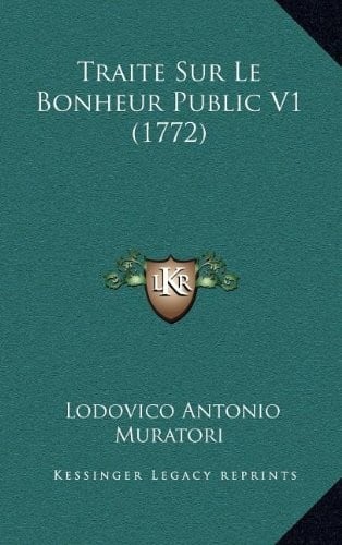 Traite Sur Le Bonheur Public V1 (1772) (French Edition)