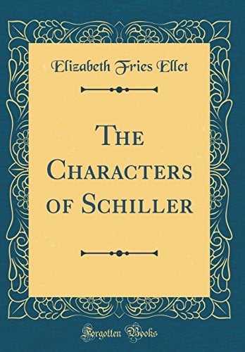 The Characters of Schiller (Classic Reprint)