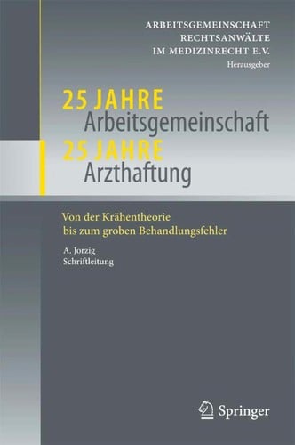 25 Jahre Arbeitsgemeinschaft - 25 Jahre Arzthaftung