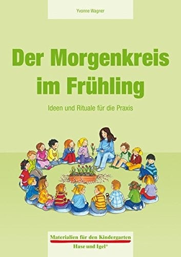 Der Morgenkreis im Frühling: Ideen und Rituale für die Praxis