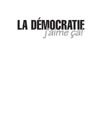 La démocratie, j'aime ça!