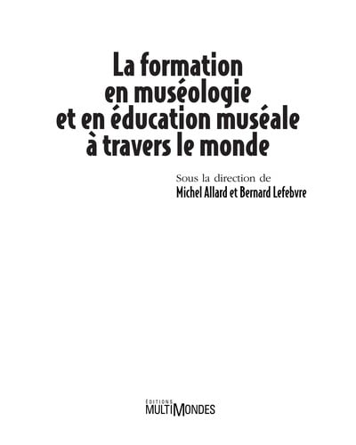 La formation en muse ologie et en e ducation muse ale a   travers le monde
