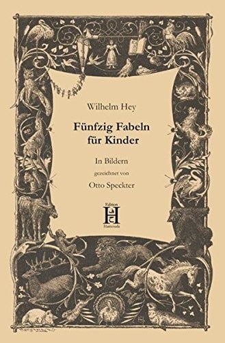 Fünfzig Fabeln für Kinder: In Bildern gezeichnet. Mit einer Chronik zu Leben und Werk Wilhelm Heys von Fayçal Hamouda