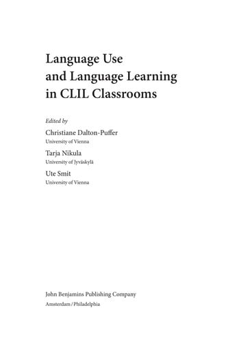 Language use and language learning in CLIL classrooms