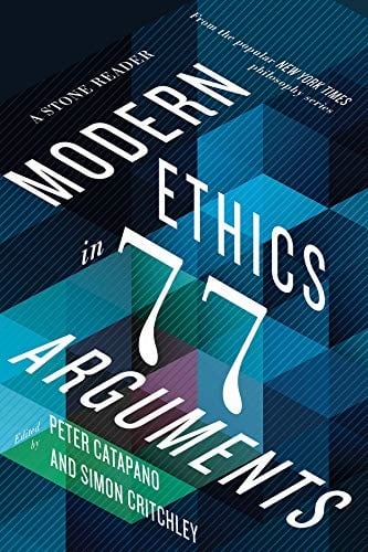 Modern ethics in 77 arguments