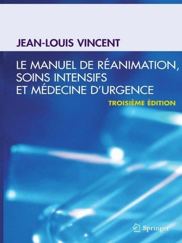 Le manuel de réanimation, soins intensifs et médecine d’urgence