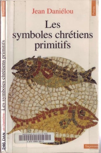 Les symboles chrétiens primitifs