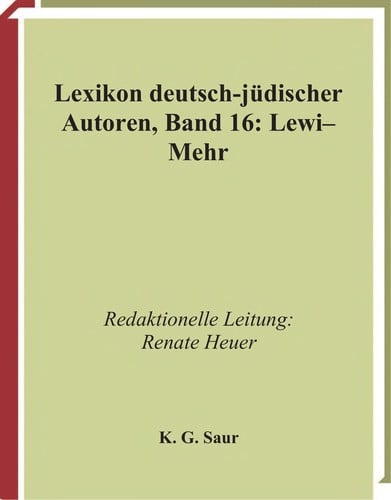 Lexikon deutsch-jüdischer Autoren: Band 16: Lewi - Mehr