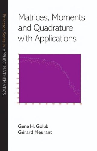 Matrices, moments, and quadrature with applications