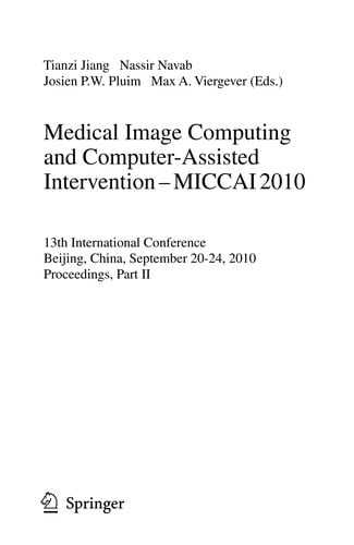 Medical Image Computing and Computer-Assisted Intervention – MICCAI 2010
