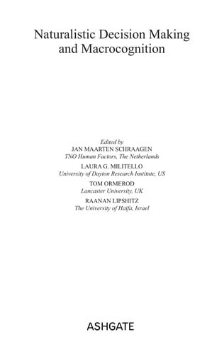 Naturalistic decision making and macrocognition