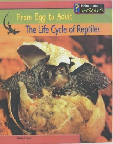 FROM EGG TO ADULT: THE LIFE CYCLE OF REPTILES HARDBACK