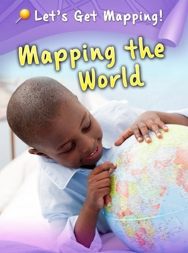 Mapping the World (Raintree Perspectives: Let's Get Mapping!)