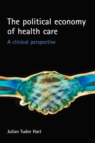 POLITICAL ECONOMY OF HEALTH CARE: A CLINICAL PERSPECTIVE