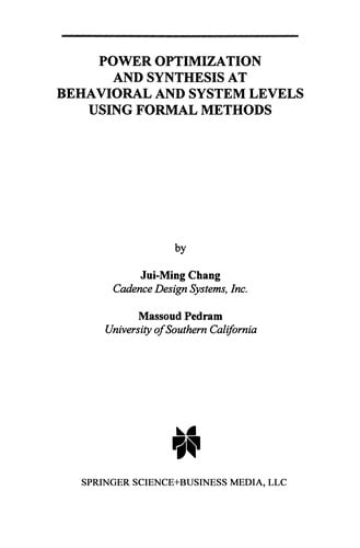 Power Optimization and Synthesis at Behavioral and System Levels Using Formal Methods