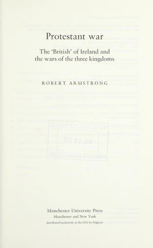 PROTESTANT WAR: THE 'BRITISH' OF IRELAND AND THE WARS OF THE THREE KINGDOMS