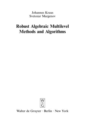 Robust algebraic multilevel methods and algorithms