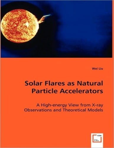 Solar flares as natural particle accelerators