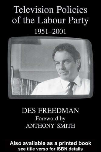 TELEVISION POLICIES OF THE LABOUR PARTY, 19512001