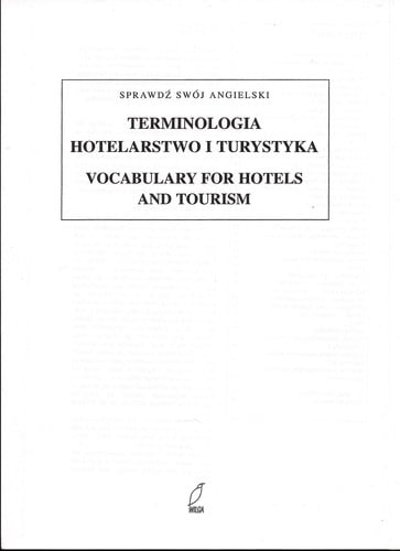 Terminologia - hotelarstwo i turystyka =