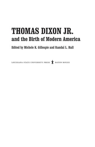 Thomas Dixon Jr. and the birth of modern America
