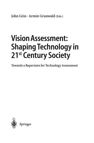 Vision Assessment: Shaping Technology in 21st Century Society