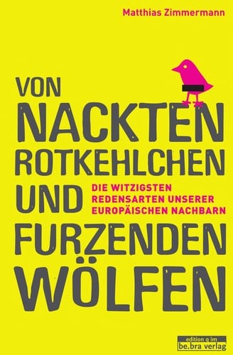 Von nackten Rotkehlchen und furzenden Wo lfen