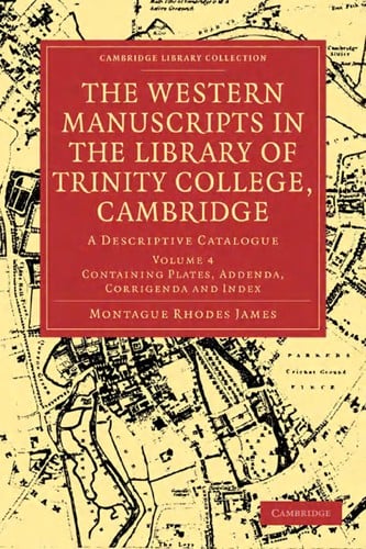 The Western manuscripts in the library of Trinity College, Cambridge, Volume 4