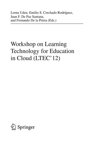 Workshop on Learning Technology for Education in Cloud (LTEC'12)