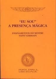 'EU SOU' a Presença Mágica