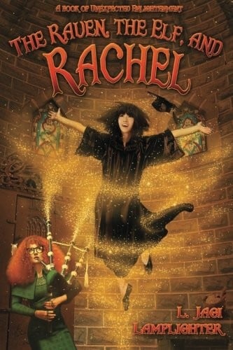 The Raven, The Elf, and Rachel (The Books of Unexpected Enlightenment) (Volume 2)