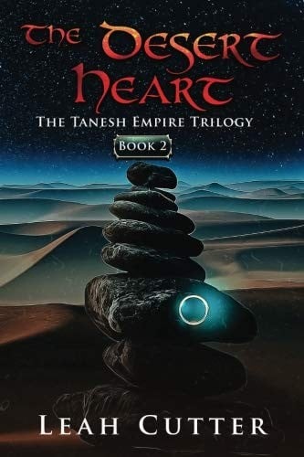 The Desert Heart (The Tanesh Empire Trilogy) (Volume 2)