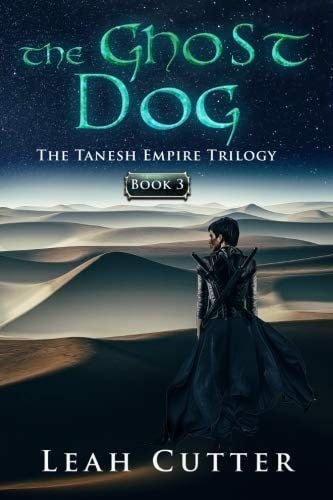 The Ghost Dog (The Tanesh Empire Trilogy) (Volume 3)