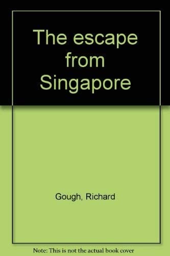 The escape from Singapore