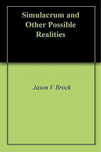 Simulacrum and Other Possible Realities