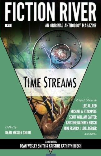Fiction River: Time Streams (Fiction River: An Original Anthology Magazine) (Volume 3)