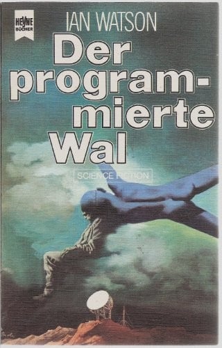 Der programmierte Wal [Paperback] [Jan 01, 1977] Watson, Ian