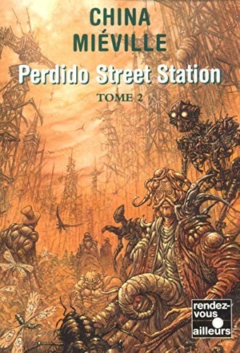 Perdido Street Station : Tome 2 (French edition)