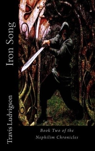 Iron Song: Book Two of the Nephilim Chronicles