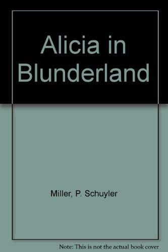 Alicia in Blunderland