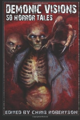 Demonic Visions 50 Horror Tales (Volume 1)