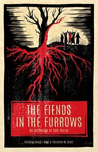 The Fiends in the Furrows: An Anthology of Folk Horror