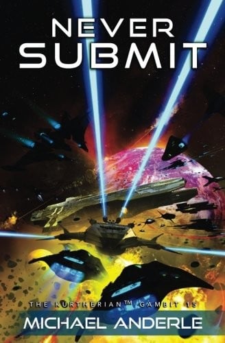 Never Submit: The Kurtherian Gambit (Volume 15)
