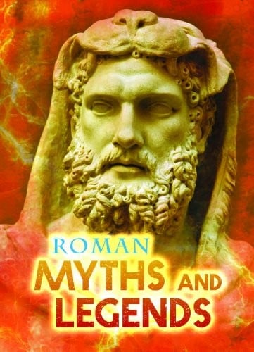 Roman Myths and Legends (All about Myths)