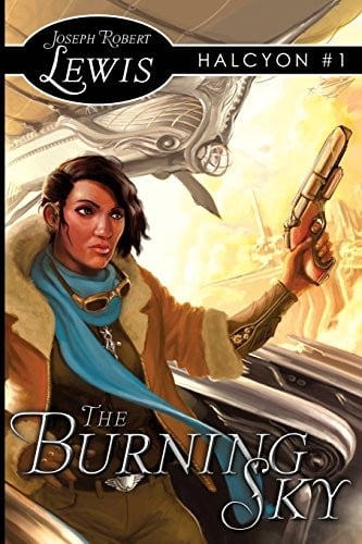 The Burning Sky: Halcyon #1: A Steampunk Fantasy (Volume 1)