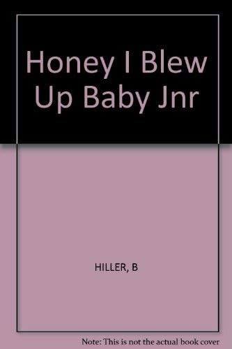 Honey, I Blew Up the Baby (Junior Novel Series)